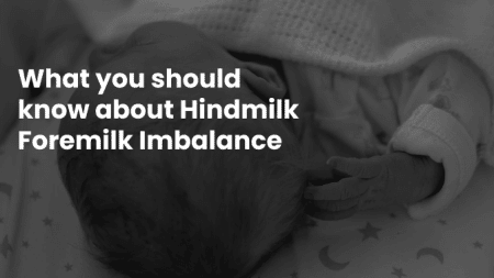 What you should know about Hindmilk Foremilk Imbalance