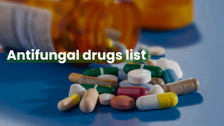 Antifungal drugs list