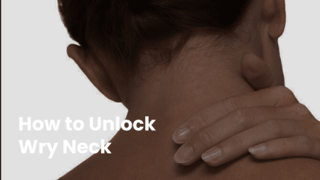 How to Unlock Wry Neck